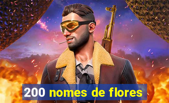 200 nomes de flores